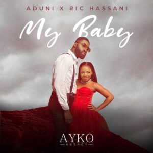 Download Mp3 : Aduni Ft. Ric Hassani – My Baby