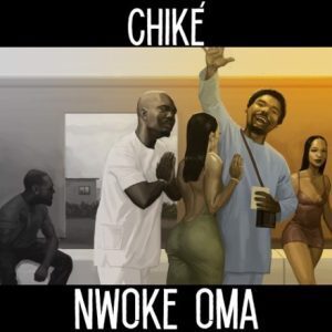 Download Mp3 : Chike – Nwoke Oma