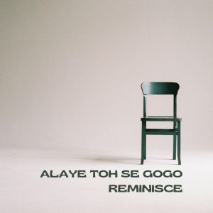 Download Mp3 : Reminisce – Alaye Toh Se Gogo