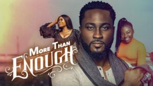 Download : More Than Enough – Nollywood Movie