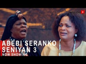 Abebi Seranko Seniyan Part 3 – Latest Yoruba Movie 2023 Drama