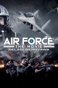 Air Force The Movie: Danger Close (2022) – Malaysian Movie