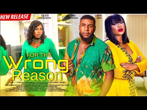 For The Wrong Reason (2023) – Nollywood Movie