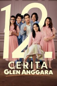 The Twelve Stories of Glen Anggara (2022) – Indonesian Romantic Movie