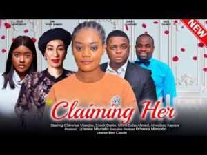 Claiming Her (2023) – Nollywood Movie