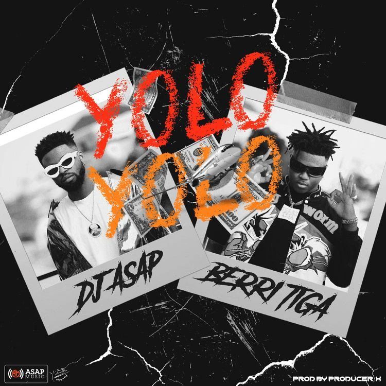 DJ Asap Ft. Berri Tiga – Yolo