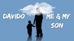 Davido – Me & My Son