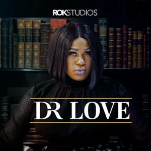 Dr. Love Season 1 Nollywood Series 