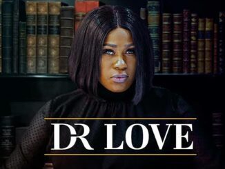 Dr. Love Season 1 Nollywood Series 