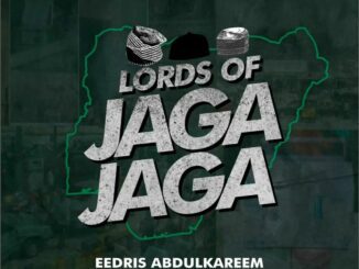 Eedris Abdulkareem – Lord of Jaga Jaga
