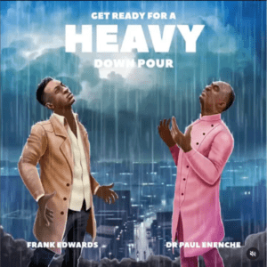 Frank Edwards Ft. Dr Paul Enenche – Heavy Downpour