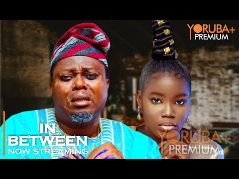 IN BETWEEN - Latest Yoruba Movie 2023 Drama