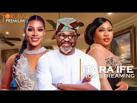 ITARA IFE – Latest 2023 Yoruba Movie