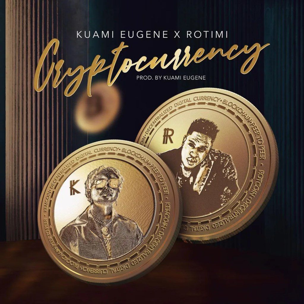 Kuami Eugene Ft. Rotimi – Cryptocurrency