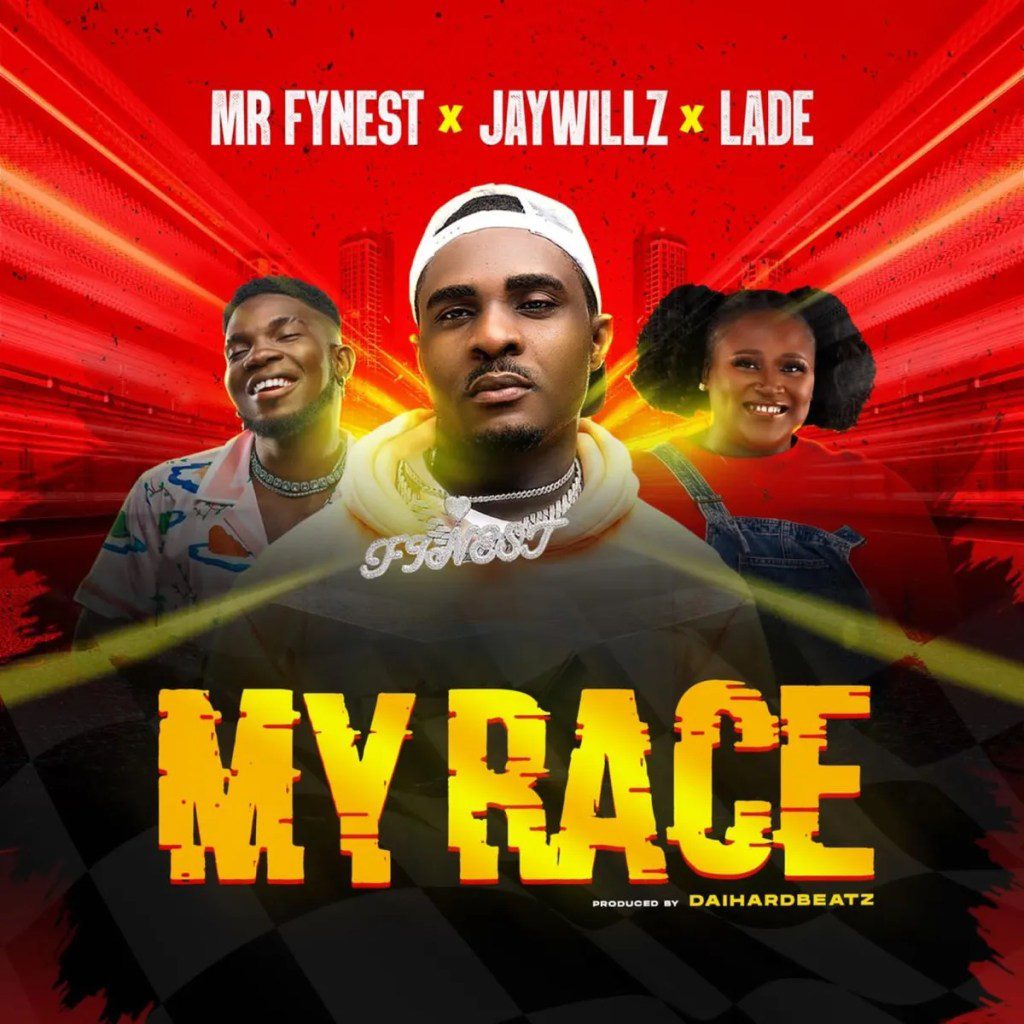 Mr Fynest Ft. Jaywillz & Lade – My Race
