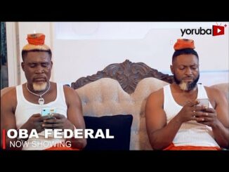 Oba Federal – Latest Yoruba Movie 2023 Drama