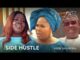 Side Hustle - Latest Yoruba Movie 2023 Drama