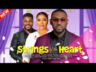 Strings of The Heart (2023) - Nollywood Movie