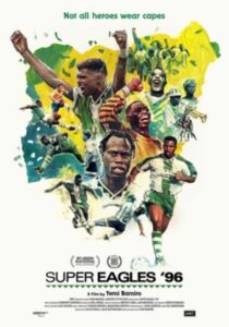 Super Eagles ‘96 (2022) – Nollywood Documentary Movie
