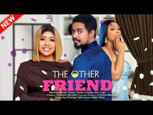 The Other Friend (2023) – Nollywood Movie