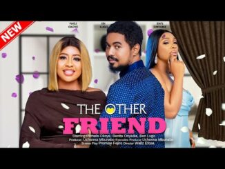 The Other Friend (2023) – Nollywood Movie