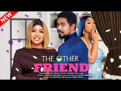 The Other Friend (2023) – Nollywood Movie