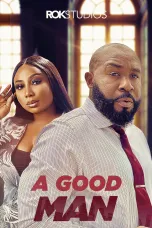 A Good Man (2023) - Nollywood Movie