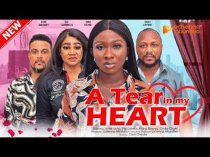 A Tear In My Heart (2023) Nollywood MP4 Movie