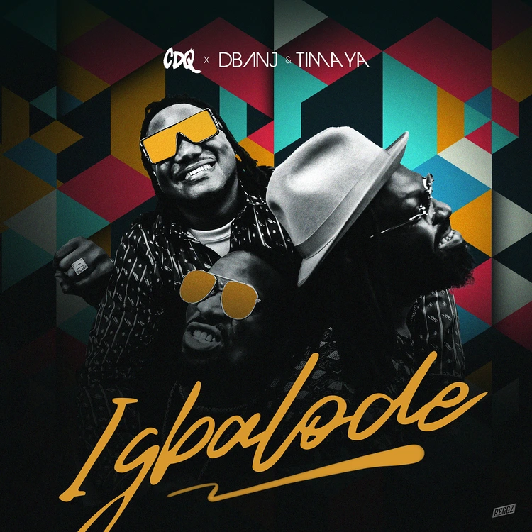 CDQ Ft. D’Banj & Timaya – Igbalode