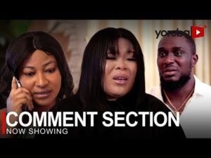 Comment Section – Latest 2023 Yoruba Movie