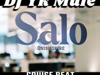 DJ Yk Mule – Salo Weyrey Onishorire Cruise Beat