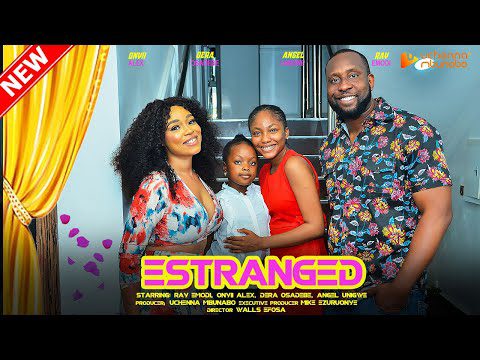 Download ESTRANGED (2023) - Nollywood MP4 Movie