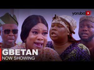 Gbetan – Latest 2023 Yoruba Movie