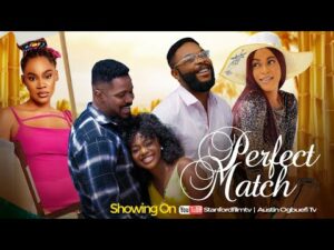 Perfect Match (2023) Nollywood MP4 Movie