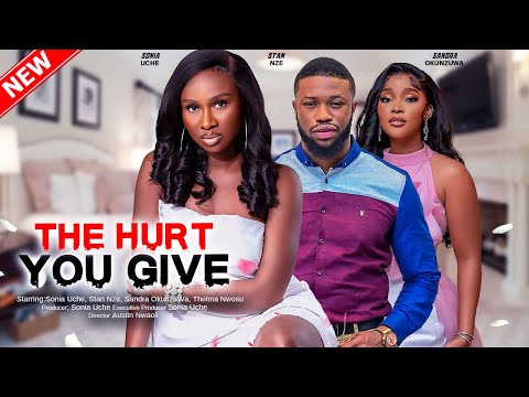 The Hurt You Give (2023) – Nollywood Movie