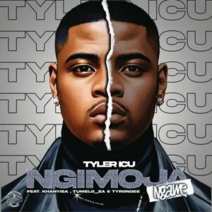 Tyler ICU Ft. Khanyisa, Tumelo.za & Tyrondee – Ngimoja
