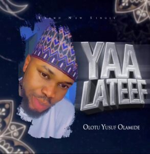 Olotu Yusuf Olamide – Yaa Lateef