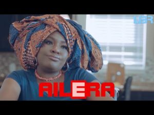 AILERA - Latest 2023 Yoruba Movie