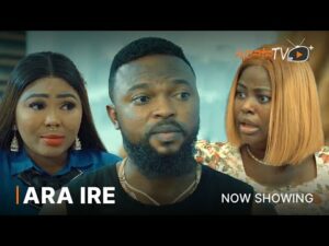 Download Ara Ire - Latest 2023 Yoruba Movie