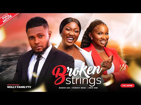 Download BROKEN STRINGS (2023) Nollywood Movie