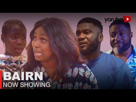 Download Bairn - Latest 2023 Yoruba Movie