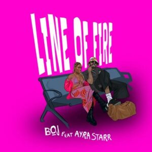 Download BOJ Ft. Ayra Starr – Line Of Fire