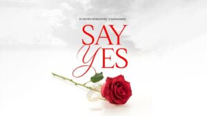 Download DJ Seven Worldwide Ft. Harmonize – Say Yes