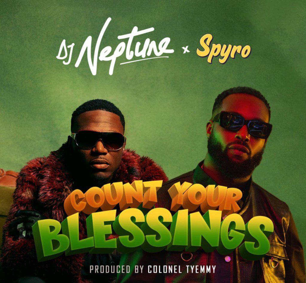 Download DJ Neptune Ft. Spyro – Count Your Blessings