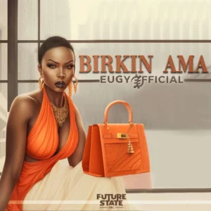 Download Eugy – Birkin Ama