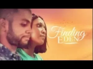 Download Finding Eden (2017) - Nollywood Movie