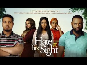 HATE AT FIRST SIGHT (2023) - Nollywood Movie