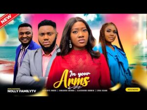 Download IN YOUR ARMS (2023) - Nollywood Movie