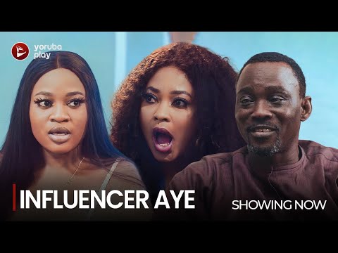 Download INFLUENCER AYE - Latest 2023 Yoruba Movie