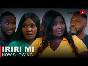 Download Iriri Mi - Latest 2023 Yoruba Movie